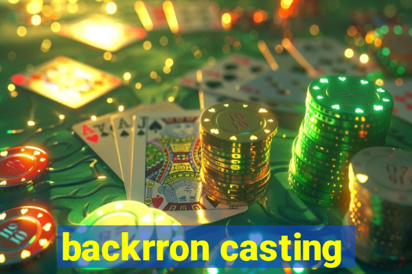 backrron casting